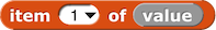 <code>item (1) of (value)</code> block