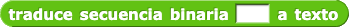 traduce secuencia binaria () a texto