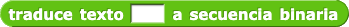 traduce texto () a secuencia binaria