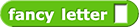 fancy letter ()